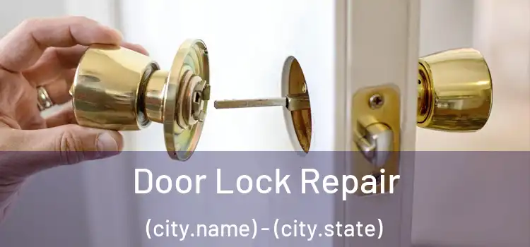 Door Lock Repair (city.name) - (city.state)